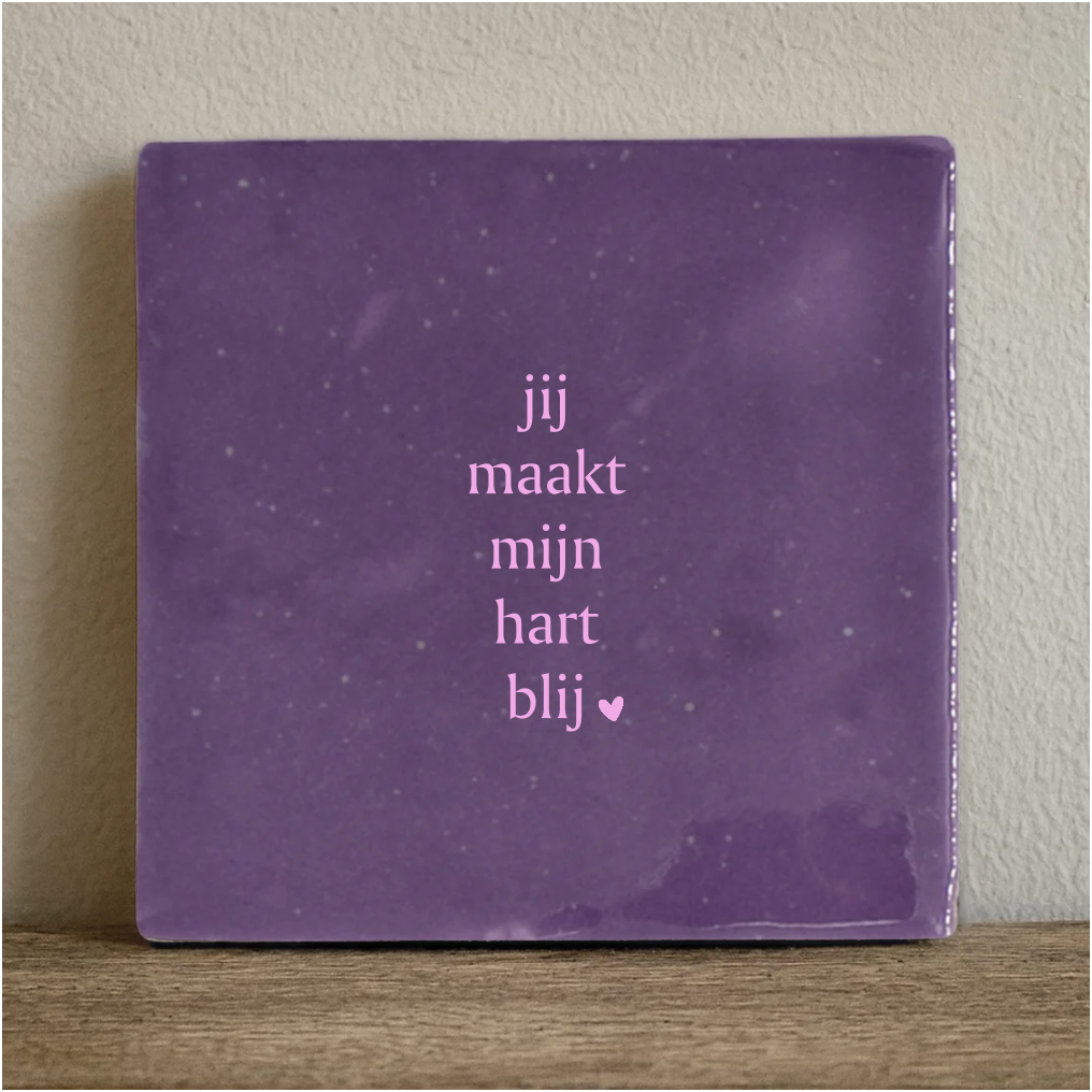 Tegeltje jij maakt mijn hart blij