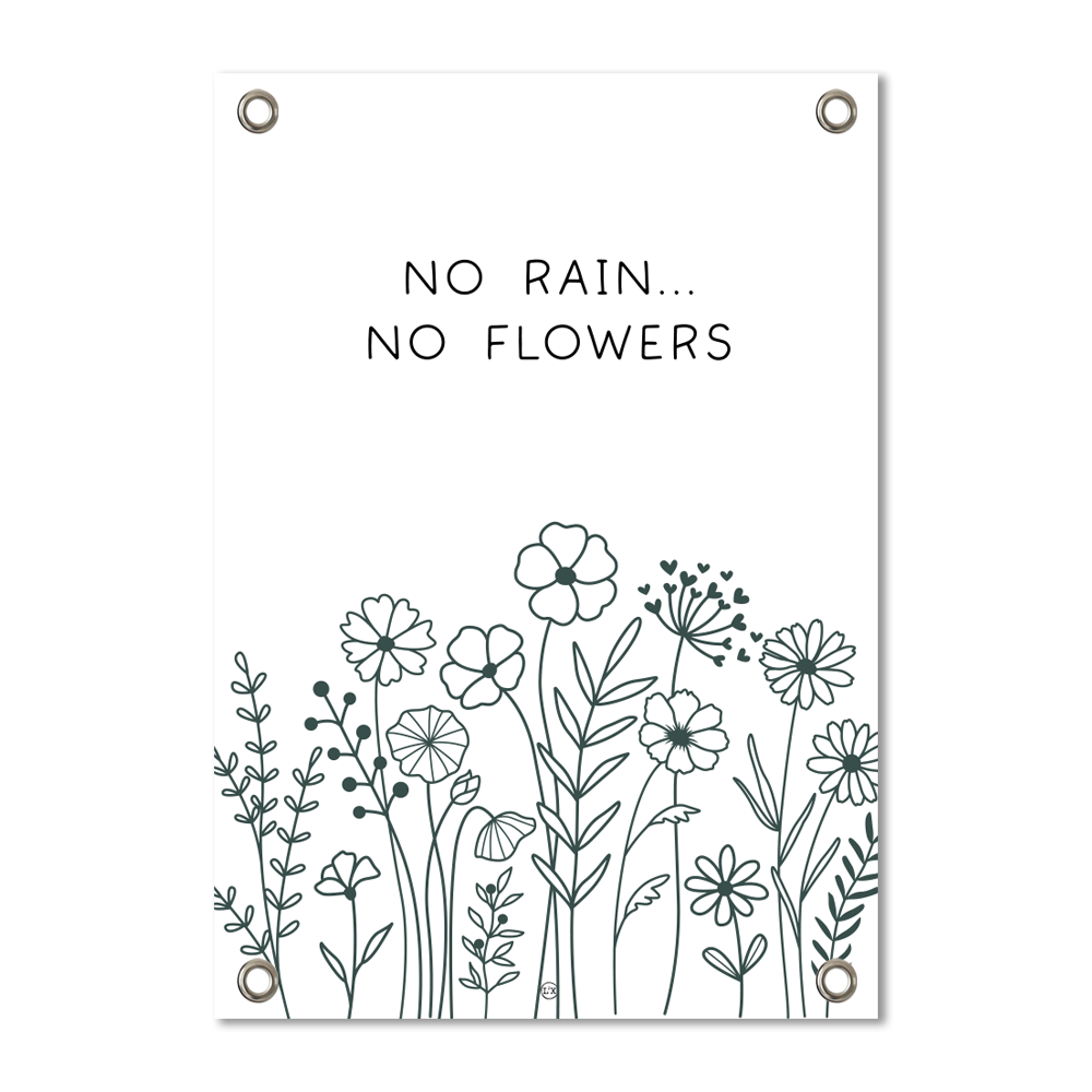 Tuinposter No Rain No Flowers