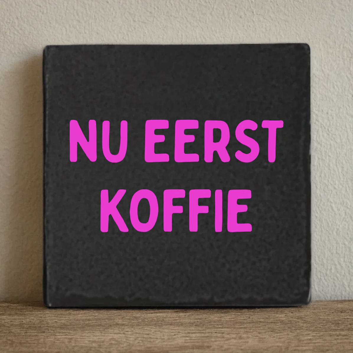 Tegeltje nu eerst koffie