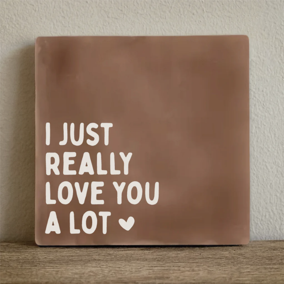 Tegeltje i just really love you