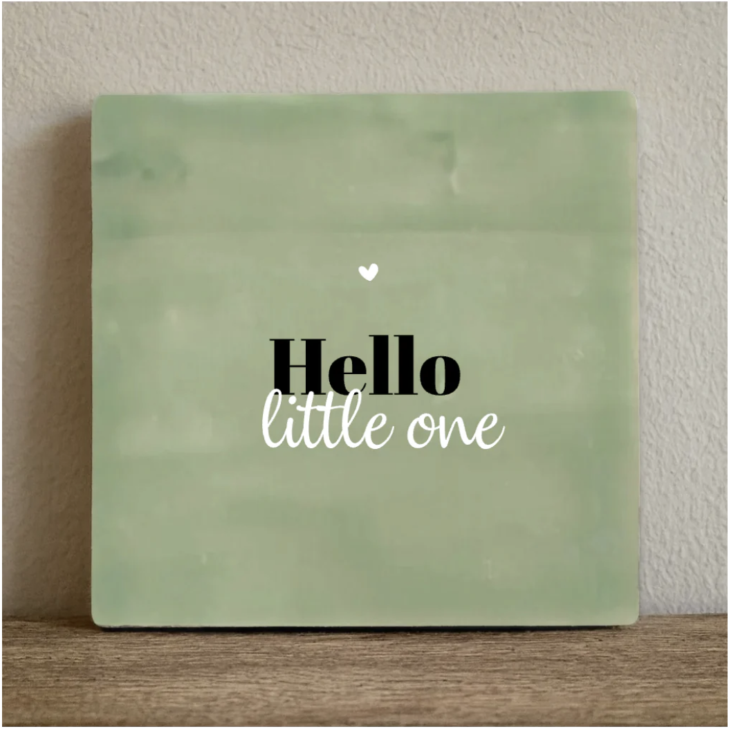 Tegeltje hello little one