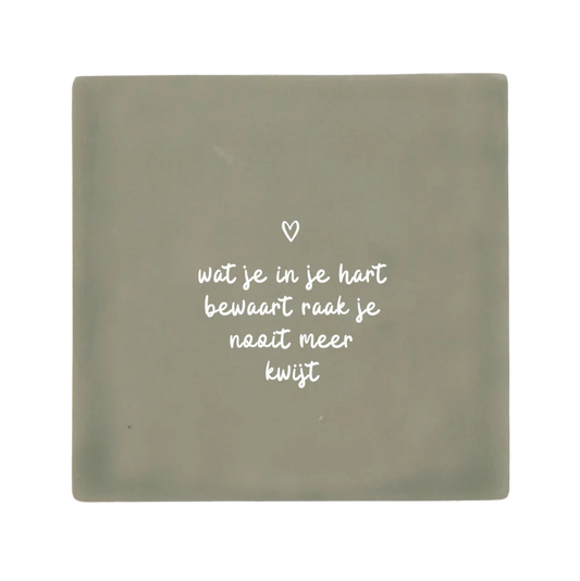 Label2X | Tegeltje Wat je in je hart bewaart